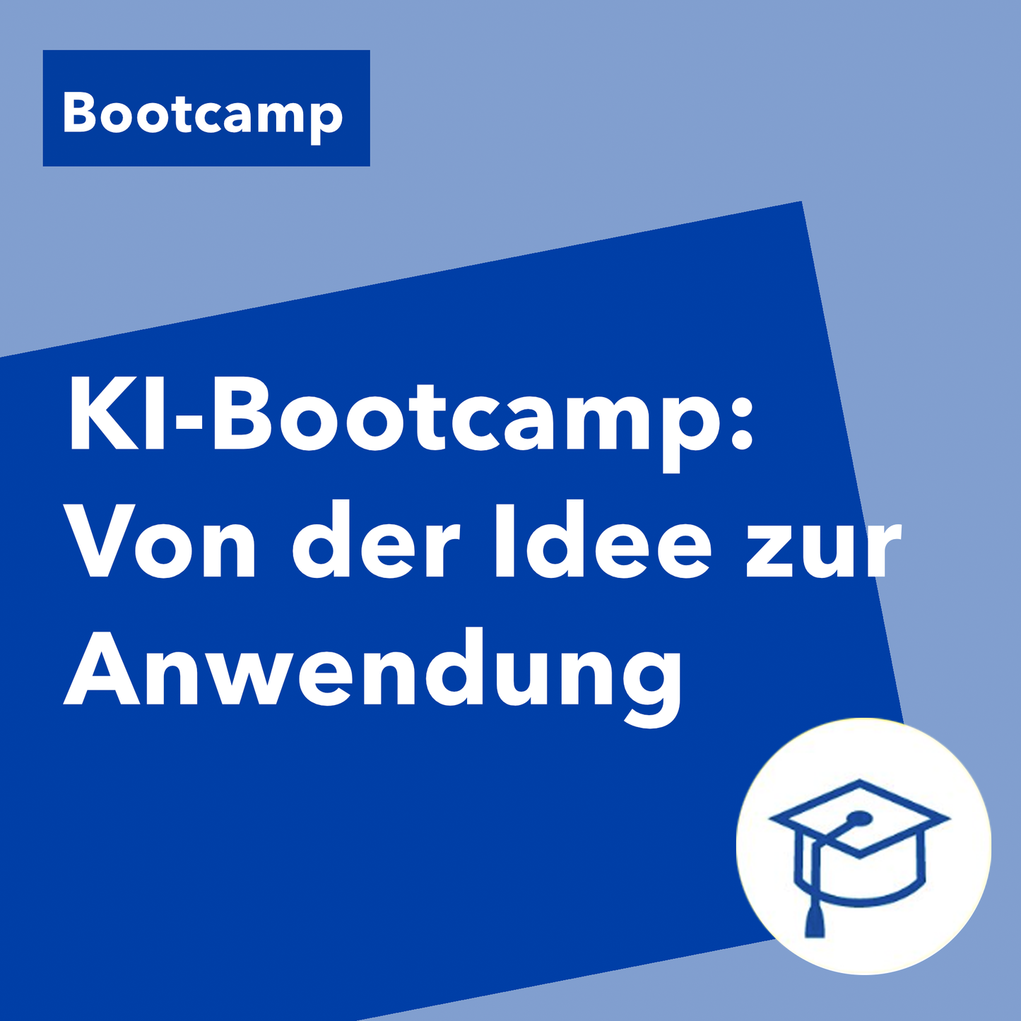 KI-Bootcamp „Von der Idee zur Anwendung“