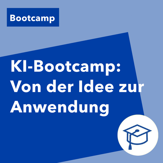 KI-Bootcamp „Von der Idee zur Anwendung“