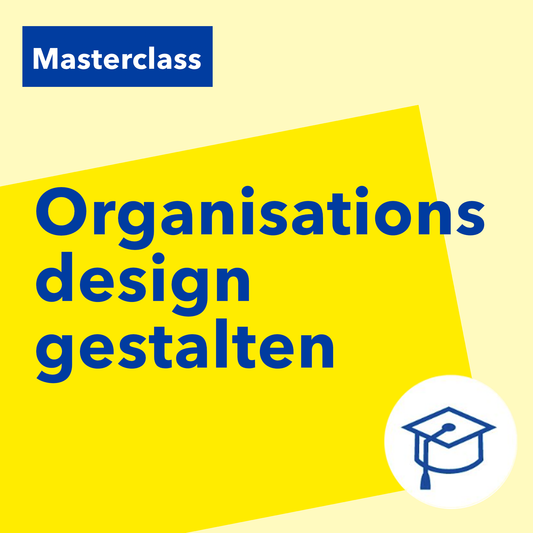 Masterclass „Organisationsdesign gestalten“